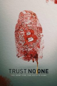 Trust No One The Hunt For The Crypto King 2022 11600 Poster.jpg